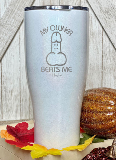 My Owner Beats Me Laser Etched Tumbler