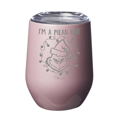 I'm A Mean One Laser Etched Tumbler