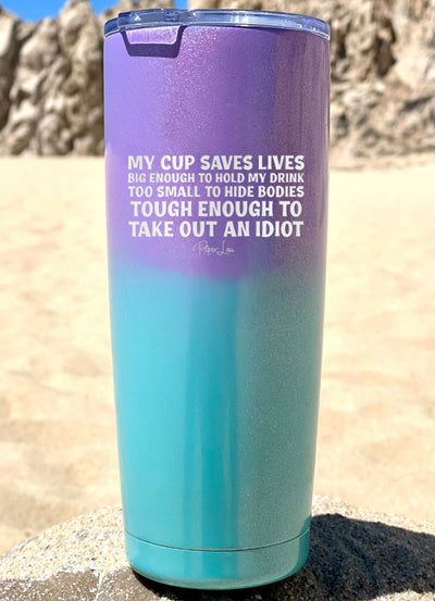 My Cup Saves Lives Laser Etched Tumbler