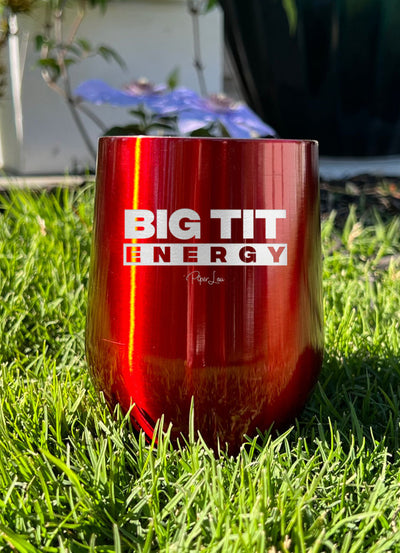 Big Tit Energy Laser Etched Tumbler