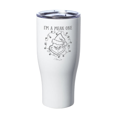 I'm A Mean One Laser Etched Tumbler