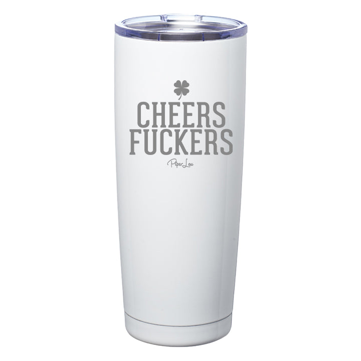 Cheers Fuckers Laser Etched Tumbler