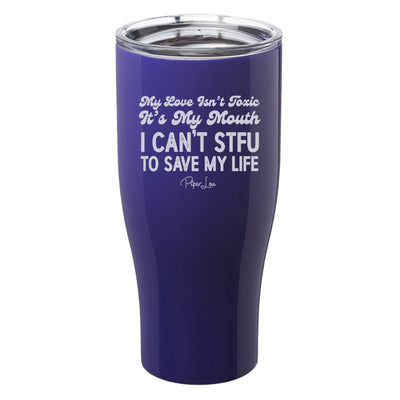 My Love Isn't Toxic Laser Etched Tumbler