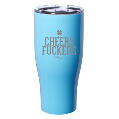 Cheers Fuckers Laser Etched Tumbler