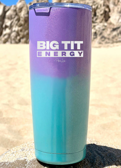 Big Tit Energy Laser Etched Tumbler