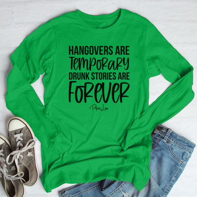 Hangovers Are Temporary Drunk Stories Are Forever Outerwear