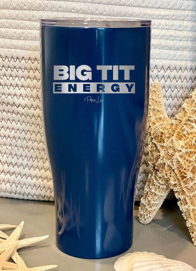 Big Tit Energy Laser Etched Tumbler