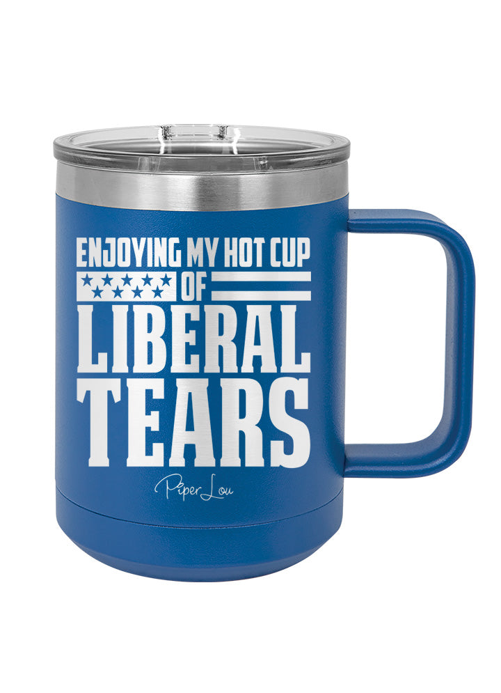 Enjoying My Hot Cup of Liberal Tears Coffee Mug