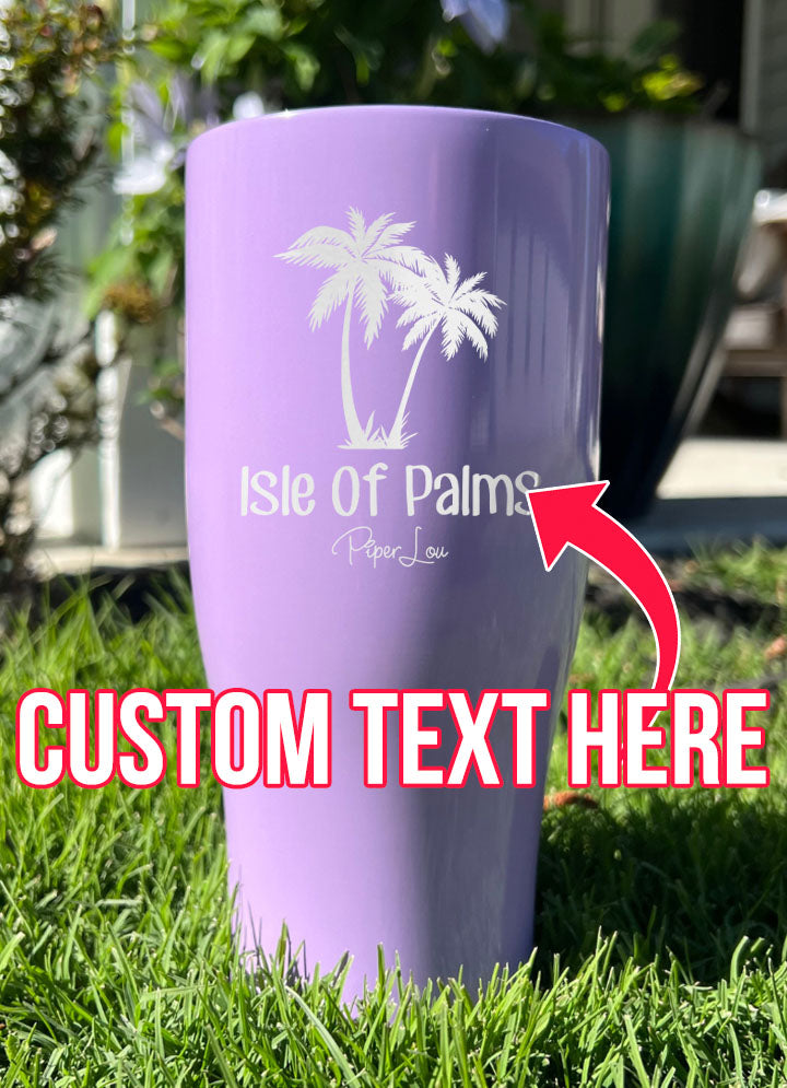 Isle Of Palms (CUSTOM) Laser Etched Tumbler