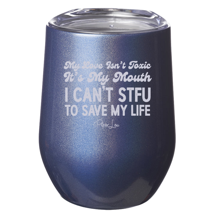 My Love Isn't Toxic Laser Etched Tumbler