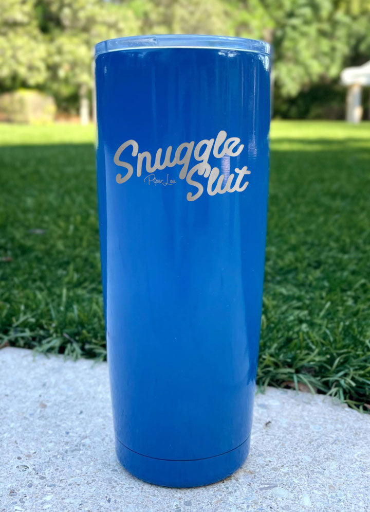 Snuggle Slut Laser Etched Tumbler