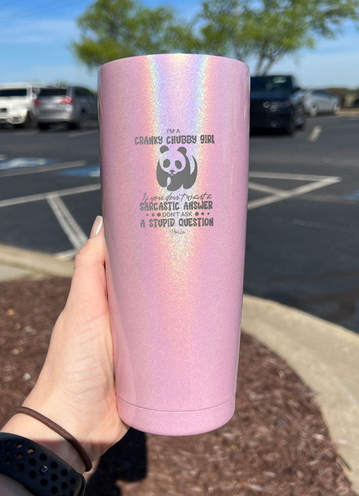 Cranky Chubby Girl Laser Etched Tumbler