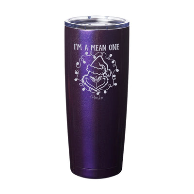 I'm A Mean One Laser Etched Tumbler