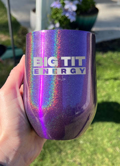 Big Tit Energy Laser Etched Tumbler