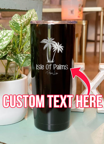 Isle Of Palms (CUSTOM) Laser Etched Tumbler