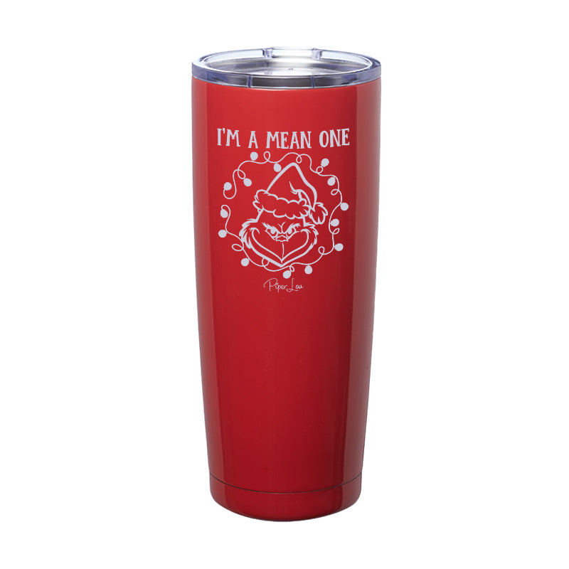 I'm A Mean One Laser Etched Tumbler