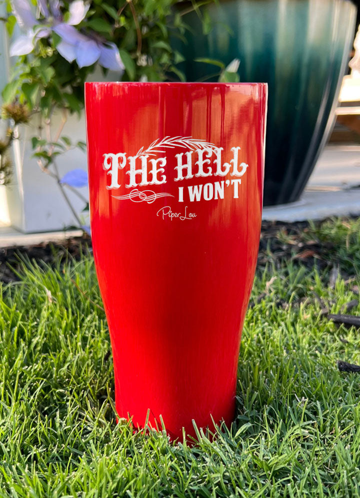 The Hell I Won't Laser Etched Tumbler