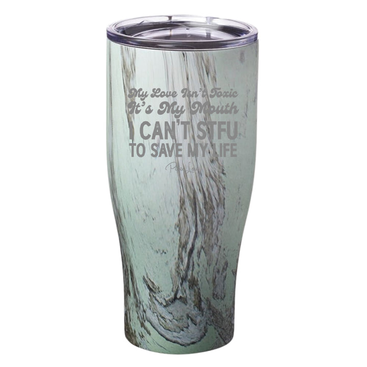 My Love Isn't Toxic Laser Etched Tumbler