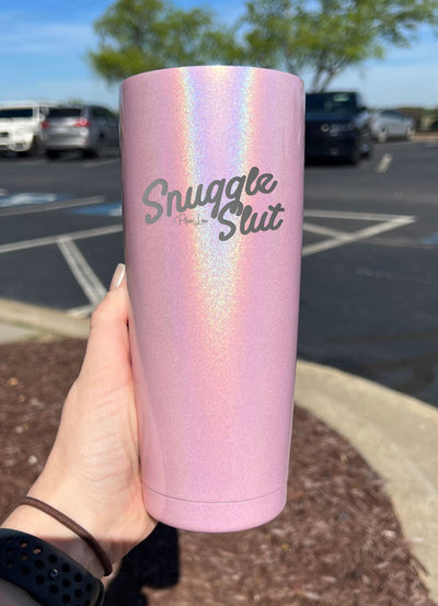 Snuggle Slut Laser Etched Tumbler