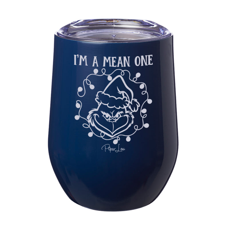 I'm A Mean One Laser Etched Tumbler