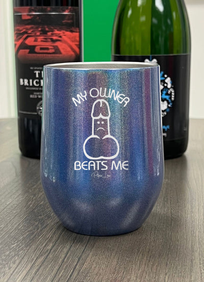 My Owner Beats Me Laser Etched Tumbler