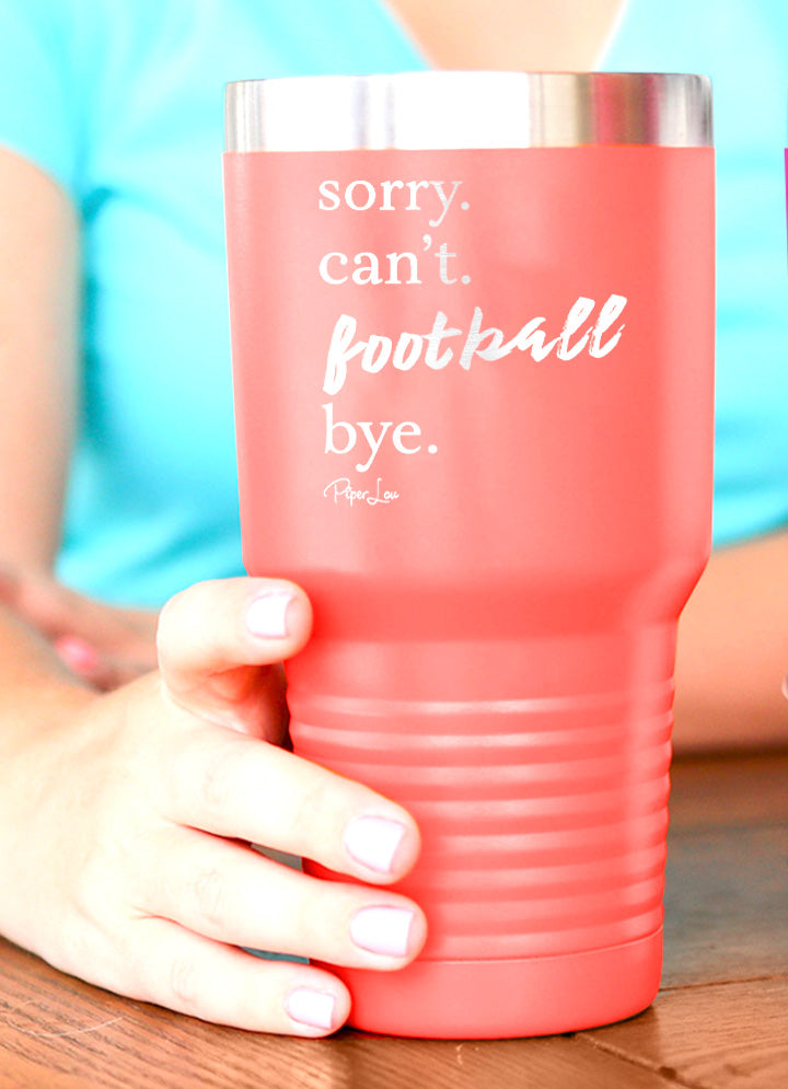 Sorry Can't Football Bye Old School Tumbler